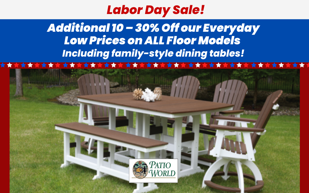 Patio World’s Labor Day Sale Starts Now!