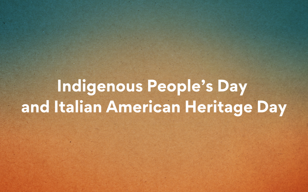 Indigenous People’s Day and Italian American Heritage Day