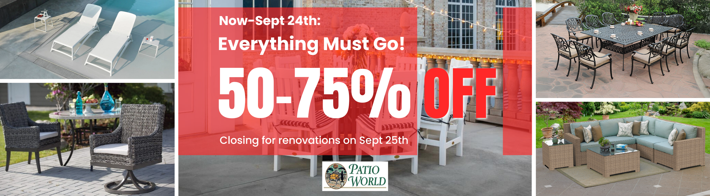 Now—Sept 24th. 50% to 75%. Once-in-a-Lifetime Renovation Sale.